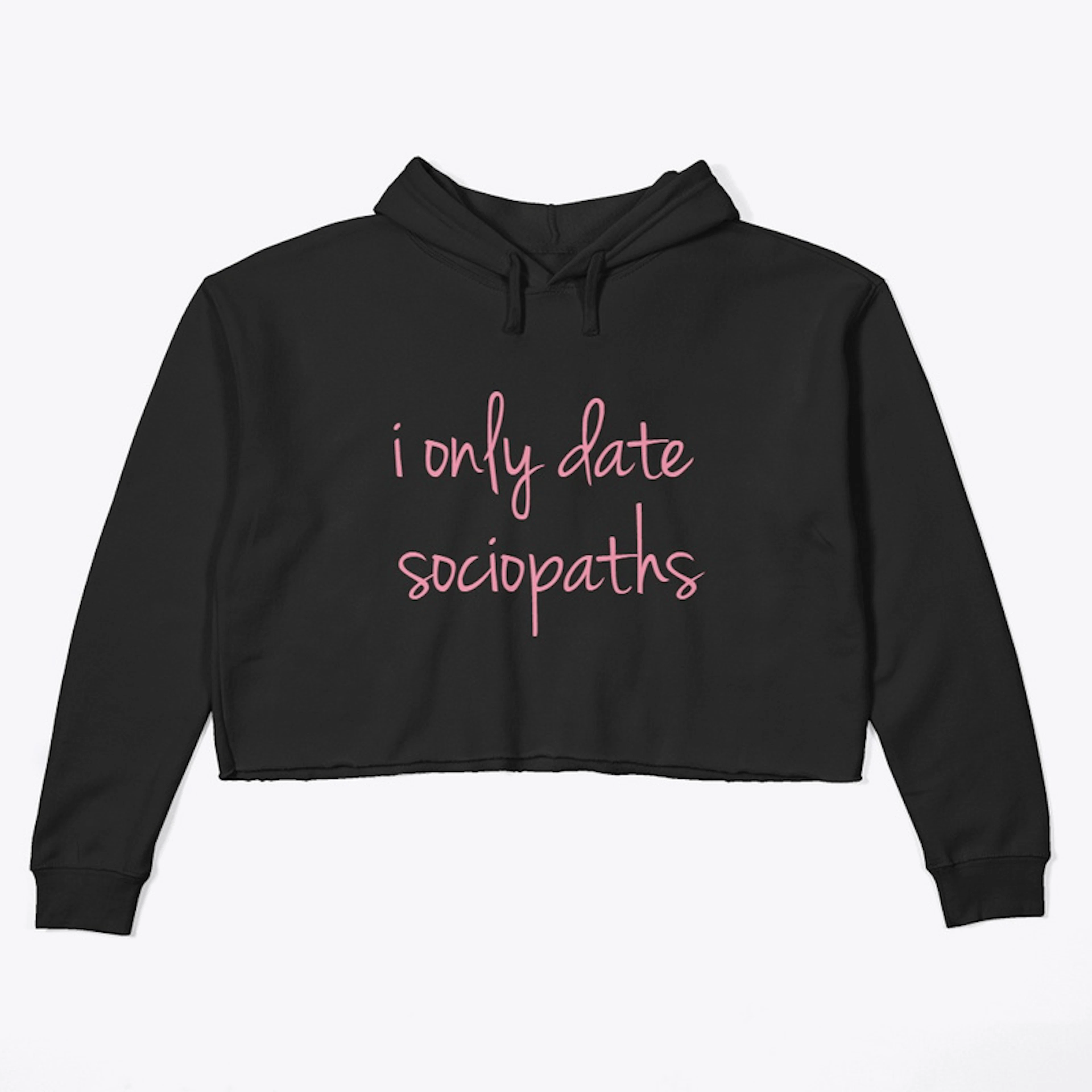 I Only Date Sociopaths