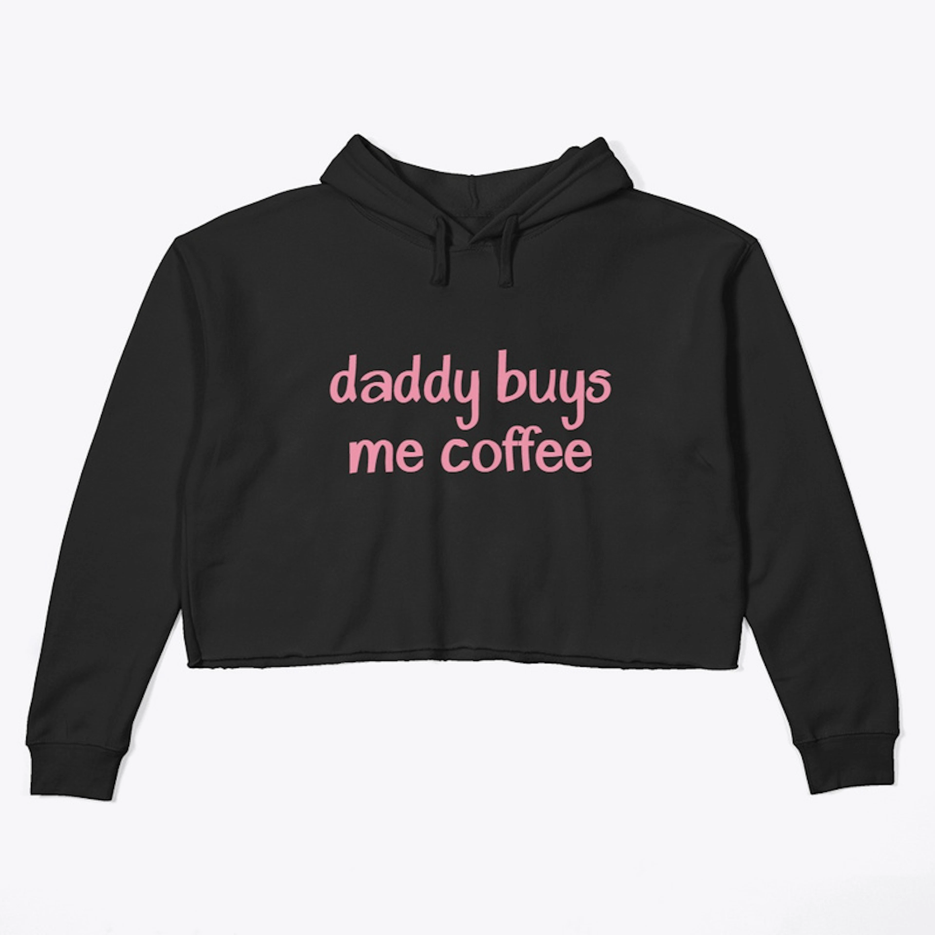 Daddy Buys Me Coffee